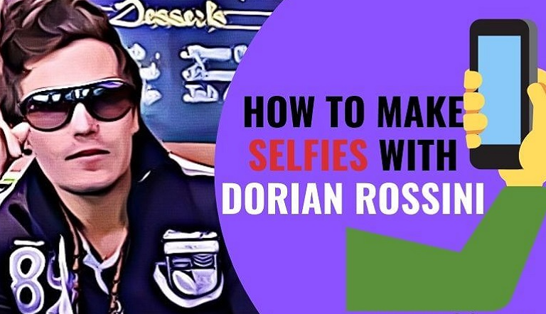 How To Make Selfies With Dorian Rossini