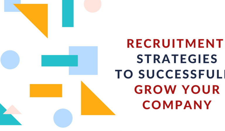 3 Recruitment Strategies to Help Your Business Attract the Best Talent