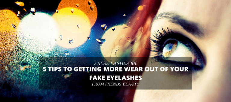 5 Tips to Wear Out your Fake Eyelashes: