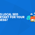 Why Local SEO is Important For Your Business