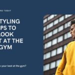 7 Styling Tips to Look Best at the Gym