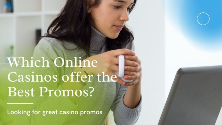 Which Online Casinos offer the Best Promos?