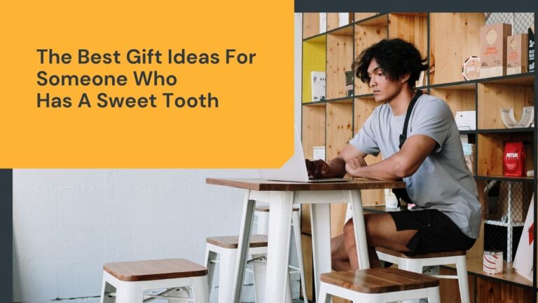 The Best Gift Ideas For Someone Who Has A Sweet Tooth