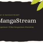 Mangastream: 10 Best Mangastream Alternatives