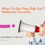 7 Innovative Ways To Get Your Kids To Eat Their Medicines Correctly