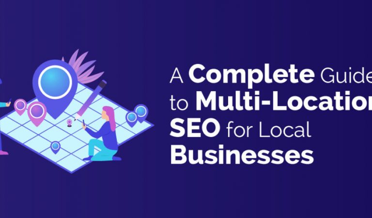 The Complete Local SEO Guide For Multiple Locations And Franchises