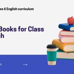 Benefits of class 6 English curriculum