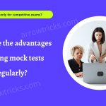 What are the advantages of taking mock tests regularly?