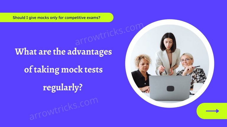 What are the advantages of taking mock tests regularly?