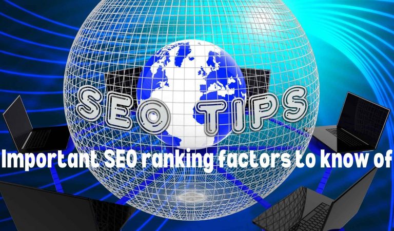 Important SEO ranking factors to know of