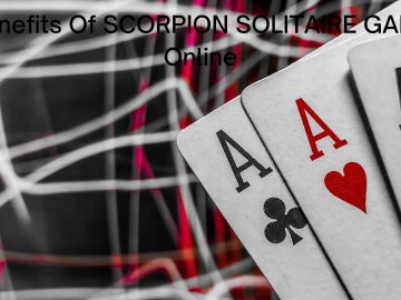 Benefits Of SCORPION SOLITAIRE GAME Online