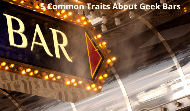 5 Common Traits About Geek Bars