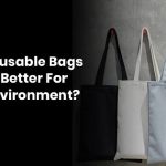 How Reusable Shopping Bags Can Help Save The Environment?