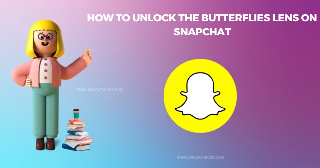 How to Unlock the Butterflies Lens on Snapchat?