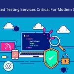 Why Are Automated Testing Services Critical For Modern Software Testing?