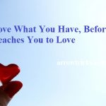 Love What You Have, Before Life Teaches You to Lov - Tymoff